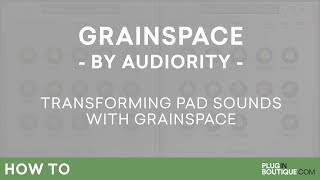 Video thumbnail for GrainSpace by Audiority | Granular Reverb Plugin VST Tutorial | Transforming Pad Sounds by Plugin Boutique