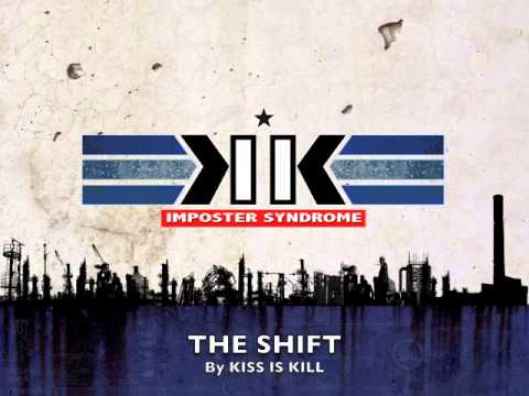 Kiss Is Kill - The Shift