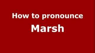 How to pronounce Marsh