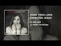 Come Thou Long Expected Jesus