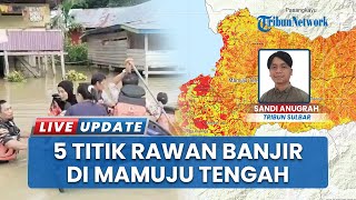 Hampir Merata, BPBD Mamuju Tengah Rilis 5 Titik Rawan Banjir, Topoyo-Tobadak Paling Rentan