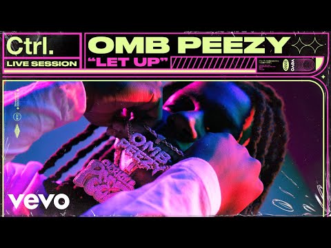 Omb Peezy - Let Up (Live Session) | Vevo Ctrl