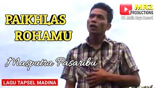 Download lagu PAIKHLAS ROHAMU - Lagu Tapsel - MASPUTRA PASARIBU mp3