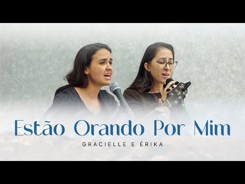 Estão Orando Por Mim - Gracielle e Érika I Tabernáculo da Fé em Santo Amaro - SP