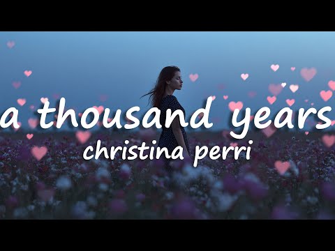 Christina Perri - A Thousand Years (Lyrics)