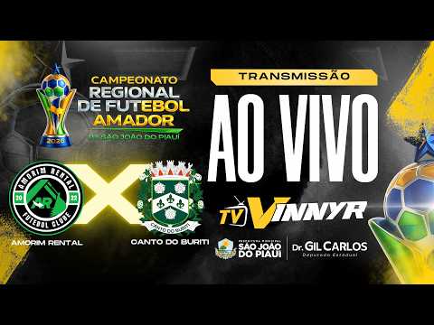 CAMPEONATO REGIONAL 2026 DE SÃO JOÃO DO PIAUÍ -  AMORIM RENTAL VS CANTO DO BURITI