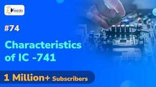 Characteristics of IC -741 - Operational Amplifier - Analog Electronics