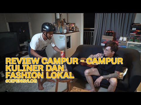 #cipengvlog : REVIEW CAMPUR-CAMPUR KULINER DAN FASHION LOKAL