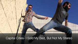 Capital Cities- I Sold My Bed, But Not My Stereo