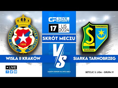 Skrót | Wisła II Kraków - Siarka Tarnobrzeg 17.11.2024