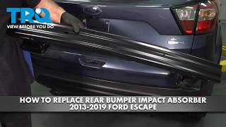 How to replace Rear Bumper Impact Absorber 2013-2019 Ford Escape