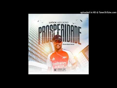 Latick Herdeiro - Prosperidade (Funk) (Prod. Itilson Denis) | 2025