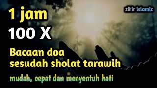 Download lagu 1 jam bacaan doa shalat tarawih - mudah, cepat, merdu mp3