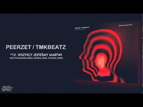 PEERZET / TMKBEATZ - Wszyscy jesteśmy martwi (ft. PATOKALIPSA)