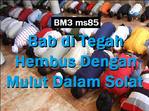 2010/07/14 Ustaz Shamsuri 622 - Bab di Tegah Hembus Dengan Mulut Dalam Solat - BM3 ms85