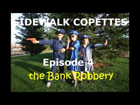 Sidewalk Copettes Episode 4: the Bank Robbery