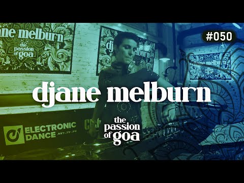 DJANE MELBURN - The Passion Of Goa #50