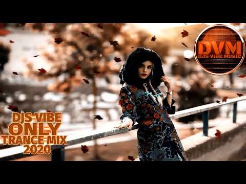 Djs Vibe - Only Trance Mix 2020