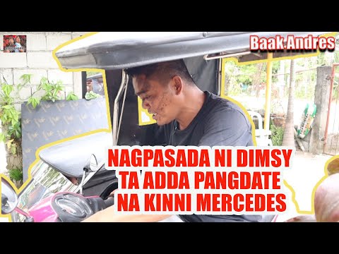 Agpasada Ni Dimsy Ta Adda Pangdare Na Kinni Mercedes  - Baak Andres