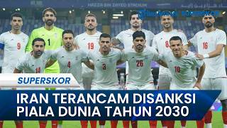 IRAN TERANCAM SANKSI FIFA Mundur dari Piala Dunia 2026 Bisa Dilarang Ikut Kualifikasi 2030