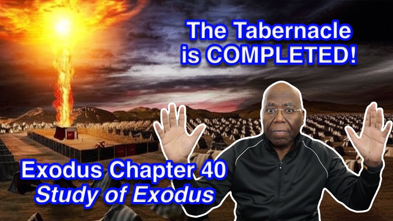 The Tabernacle is COMPLETED! (Exodus Chapter 40)