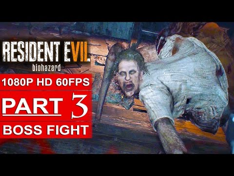 RESIDENT EVIL 7 Gameplay Walkthrough Part 3 [1080p HD 60FPS] BOSS FIGHT - No Commentary (FULL GAME)
