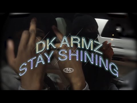 DK Armz - Stay Shining (Official Music Video)