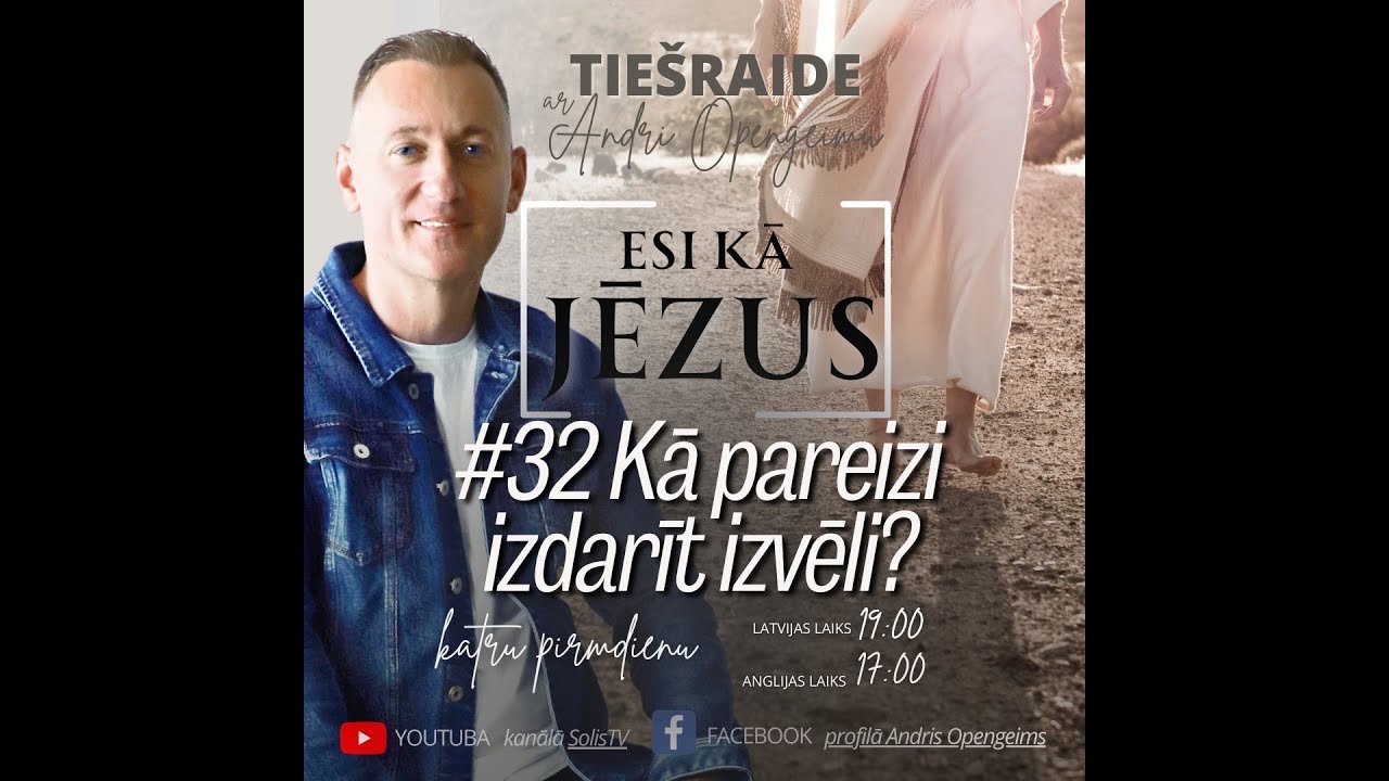 Esi kā Jēzus: #32 Kā pareizi izdarīt izvēli?  -  Andris Opengeims  -  14.10.2024.