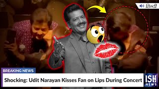 Shocking: Udit Narayan Kisses Fan on Lips During Concert