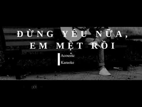 Đừng Yêu Nữa, Em Mệt Rồi - Min - Acoustic Karaoke Tone Nam - Cover