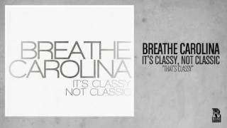 Breathe Carolina - That&#39;s Classy