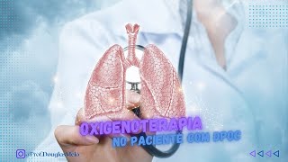 OXIGENOTERAPIA NO PACIENTE COM DPOC