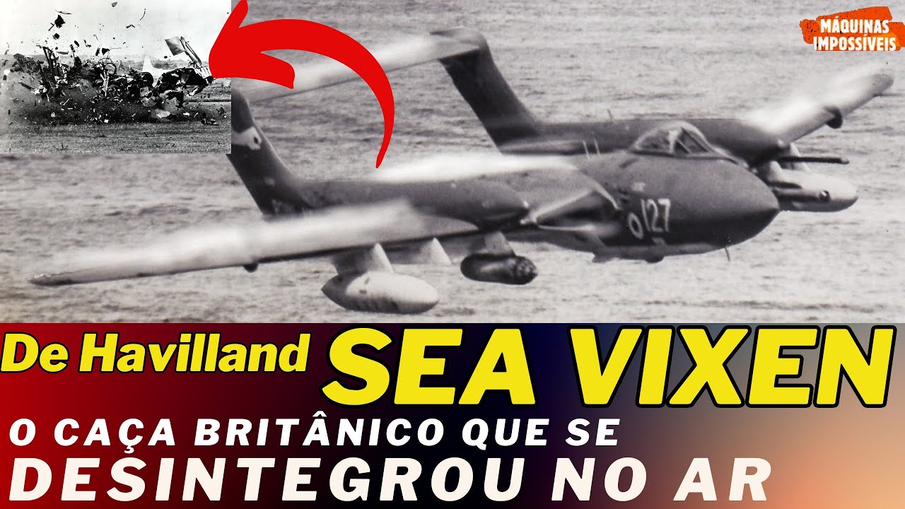 De Havilland Sea Vixen - O caça britânico que se desintegrou no ar