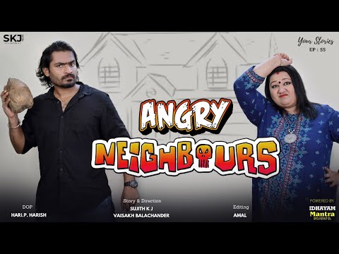 Angry Neighbours | Your Stories EP - 55 | SKJ Talks | Neighbourhood Issues | Comedy Short Film