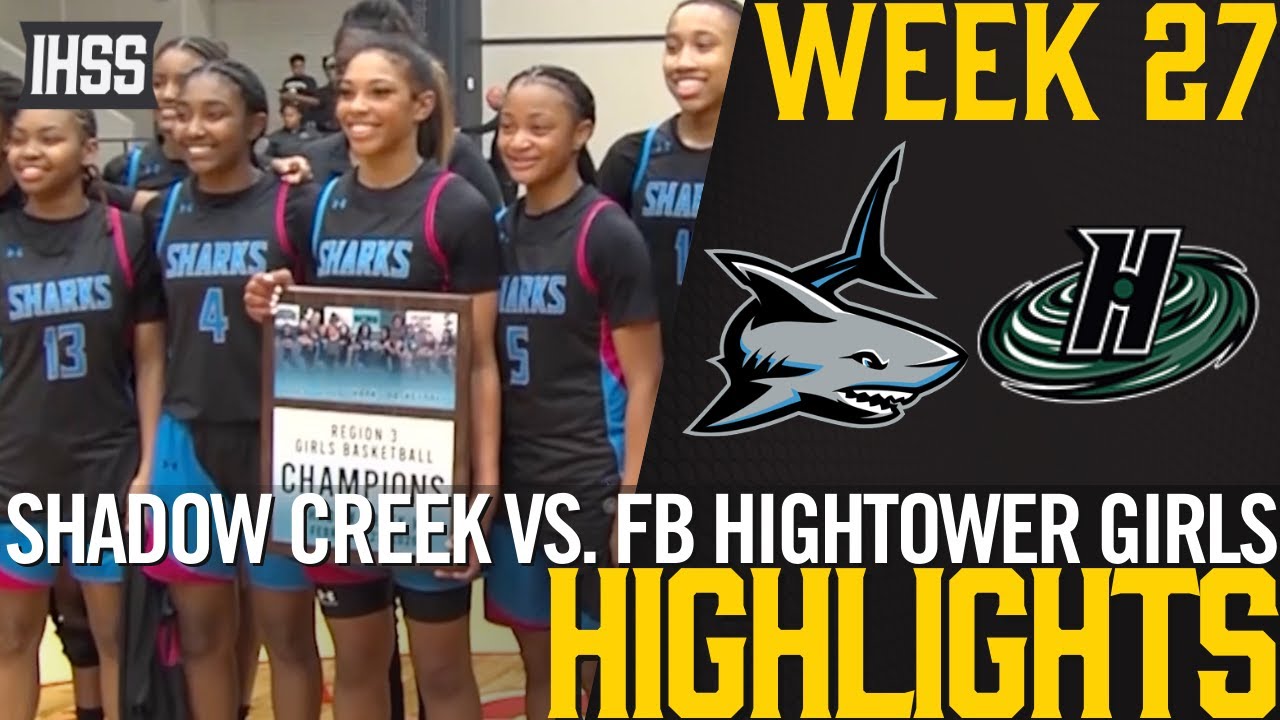 Shadow Creek vs Hightower Girls Basketball Playoffs: Sharks Advance to State