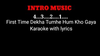 First Time Dekha Tumhe Hum | Karaoke songs with lyrics
