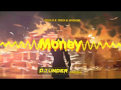 Majlo & Tirex & Smok3r - Money (DJ UNDER MASH)