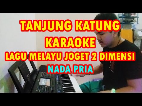 Tanjung Katung Karaoke Nada Pria - Karaoke Melayu Joget 2 Dimensi