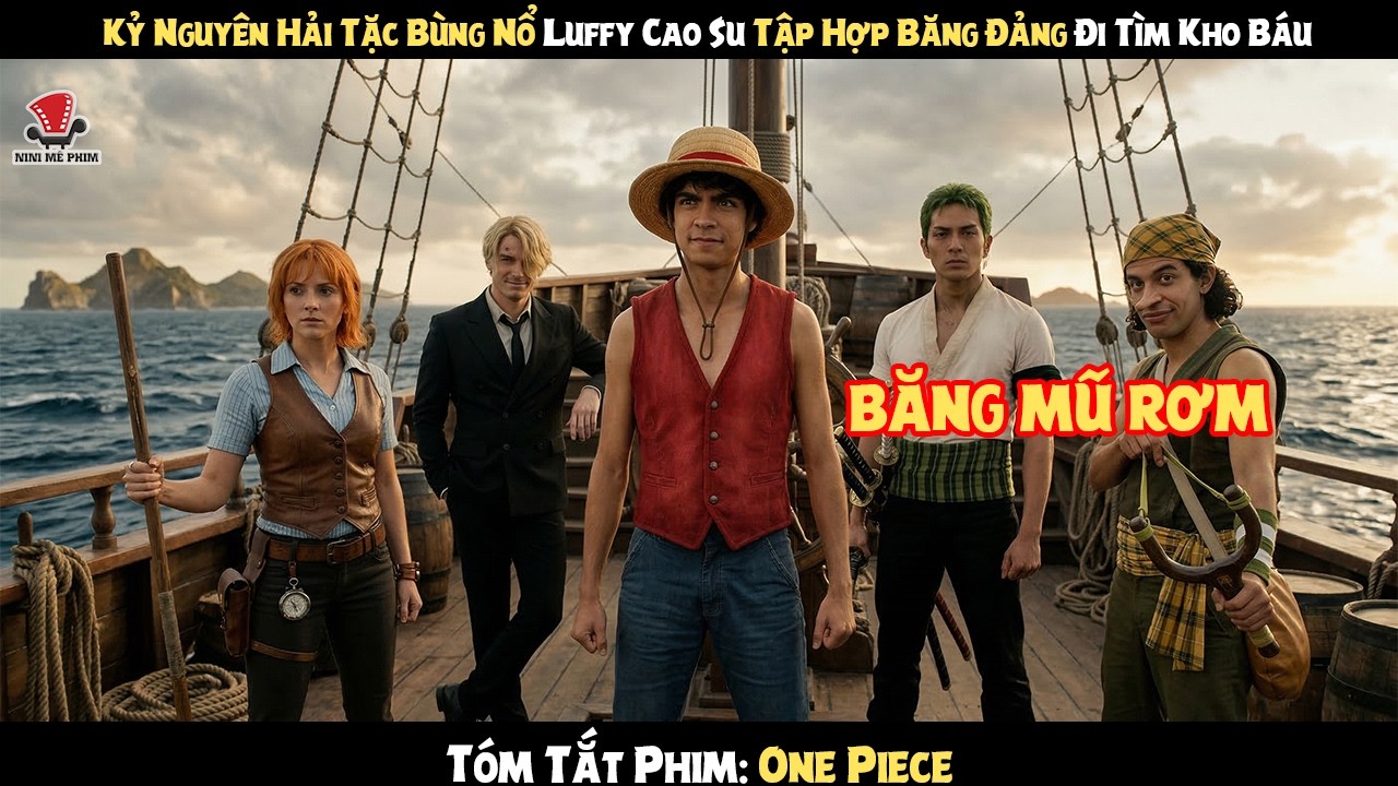 [Review Phim] Kỷ Nguyên Hải Tặc Bùng Nổ Luffy Cao Su Tập Hợp Băng Đảng Đi Tìm Kho Báu