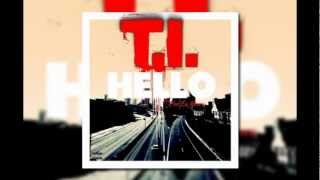 (HD) T.I. Feat. Cee Lo Green - Hello (Prod. By The Neptunes) (FREE DOWNLOAD 10/04/2020)