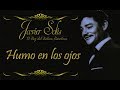Javier Solís Humo En Los Ojos     Letra