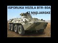 POCELA ISPORUKA MADJARSKIH BTR-80A SRBIJI;DELIVERY OF HUNGARIAN BTR-80A BEGINS TO SERBIA;