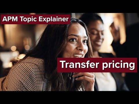 APM Topic Explainer: Transfer pricing