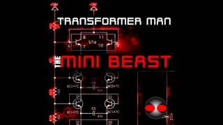 Transformer Man - Mini Beast (Original Mix)