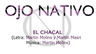Ojo Nativo - El Chacal (letra)