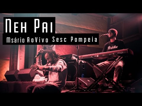 Neh Pai - Msário e Banda Ao Vivo Sesc Pompeia