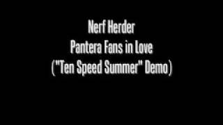 Nerf Herder - Pantera Fans in Love (&quot;Ten Speed Summer&quot; demo)