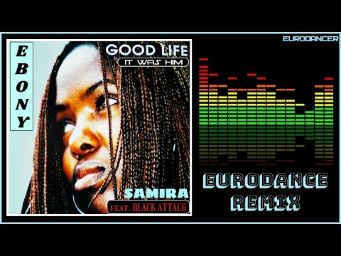 Black Attack feat.Ebony vs.Samira - Good life it was him. Dance music Eurodance remix [techno hits].