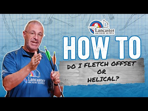 Archery How-To | DO I FLETCH OFFSET OR HELICAL?