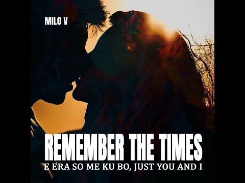 Milo V - Remember The Times (kizomba)